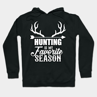 Hunter Hunting Is My Favorite Season Deer Hunting Hoodie